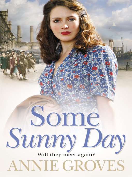 Title details for Some Sunny Day by Annie Groves - Available